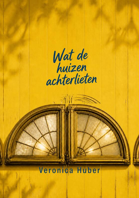 Boekomslag van ‘Wat de huizen achterlieten’ van Veronica Huber